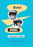 Rebel, Rebel: An Emergency Dialogue