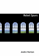 Rebel Spurs - Norton, Andre