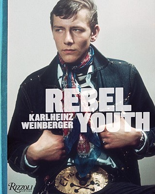 Rebel Youth - Weinberger, Karlheinz (Photographer), and Waters, John (Foreword by), and Hackney, Bruce (Editor)