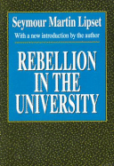 Rebellion in the University - Lipset, Seymour