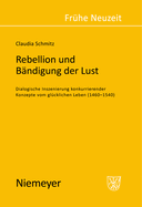 Rebellion und B?ndigung der Lust