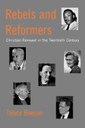 Rebels and Reformers: Christian Renewal in the Twentieth Century