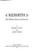 Rebirth: The Tibetan Game of Liberation - Tatz, Mark