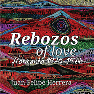 Rebozos of love: floricanto 1970-1974: floricanto