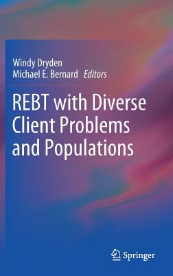 Rebt with Diverse Client Problems and Populations - Dryden, Windy (Editor), and Bernard, Michael E (Editor)