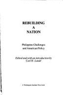 Rebuilding a Nation: Philippine Challenges and American Policy - Lande, Carl H Hcarl Herman (Photographer)