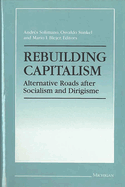 Rebuilding Capitalism: Alternative Roads After Socialism and Dirigisme