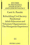 Rebuilding Civil Society: Nonformal Adult Education and Voluntary Organizations - The Hungarian Experience