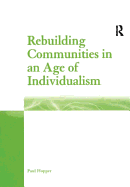 Rebuilding Communities in an Age of Individualism