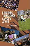 Rebuilding the Research Capacity at HUD - National Research Council, and Division of Behavioral and Social Sciences and Education, and Center for Economic Governance...