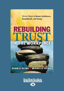 Rebuilding Trust in the Workplace: Seven Steps to Renew Confidence, Commitment, and Energy