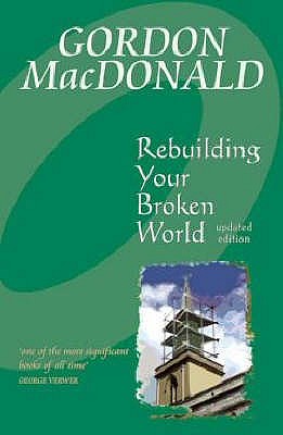 Rebuilding Your Broken World - MacDonald, Gail