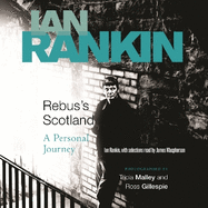 Rebus's Scotland: From the iconic #1 bestselling author of A SONG FOR THE DARK TIMES