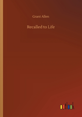 Recalled to Life - Allen, Grant