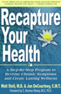 Recapture Your Health - Stoll, Walt; Decourtney, Jan; Shealy, C. Norman