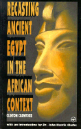 Recasting Ancient Egypt In The African Context