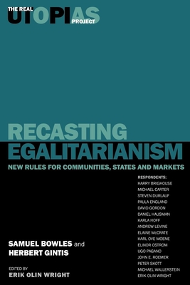 Recasting Egalitarianism: New Rules for Communities, States and Markets - Wright, Erik Olin (Editor), and Gintis, Herbert, and Bowles, Samuel