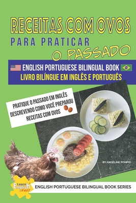 Receitas com ovos para praticar o passado livro bilngue em Ingls e Portugus - Pompei, Angeline