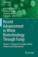 Recent Advancement in White Biotechnology Through Fungi: Volume 2: Perspective for Value-Added Products and Environments