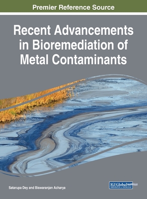Recent Advancements in Bioremediation of Metal Contaminants - Dey, Satarupa (Editor), and Acharya, Biswaranjan (Editor)