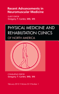 Recent Advancements in Neuromuscular Medicine, an Issue of Physical Medicine and Rehabilitation Clinics: Volume 23-1