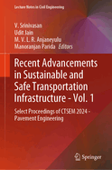 Recent Advancements in Sustainable and Safe Transportation Infrastructure - Vol. 1: Select Proceedings of CTSEM 2024  - Pavement Engineering