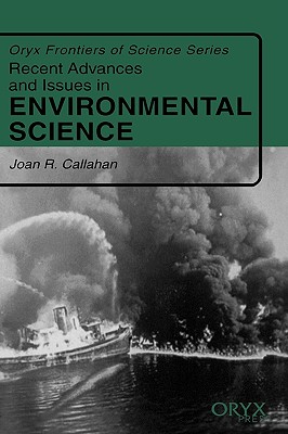 Recent Advances and Issues in Environmental Science - Callahan, Joan R