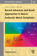 Recent Advances and Novel Approaches in Macromolecule-Metal Complexes