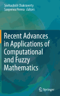 Recent Advances in Applications of Computational and Fuzzy Mathematics