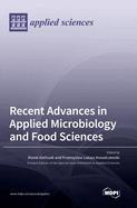 Recent Advances in Applied Microbiology and Food Sciences