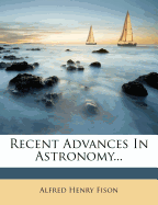 Recent Advances in Astronomy