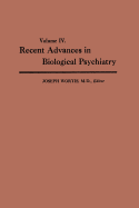 Recent Advances in Biological Psychiatry: Volume IV: The Proceedings of the Sixteenth Annual Convention and Scientific Program of the Society of Biological Psychiatry, Atlantic City, N. J., June 9-11, 1961