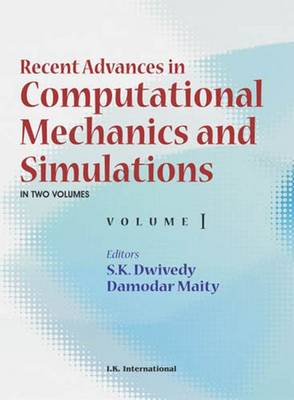Recent Advances in Computational Mechanics and Simulations: Volume I and II - Dwivedy, S. K., and Maity, Damodar