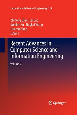 Recent Advances in Computer Science and Information Engineering: Volume 2 - Qian, Zhihong (Editor), and Cao, Lei (Editor), and Su, Weilian (Editor)