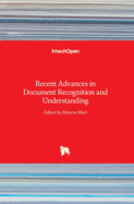 Recent Advances in Document Recognition and Understanding