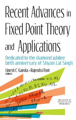 Recent Advances in Fixed Point Theory & Applications - Gairola, Umesh C (Editor), and Pant, Rajendra (Editor)