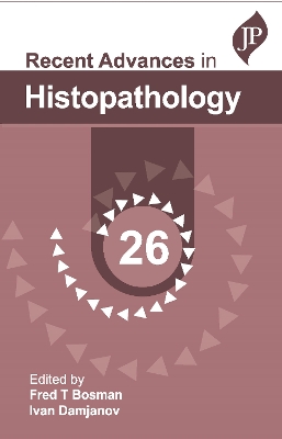 Recent Advances in Histopathology: 26 - Bosman, Fred T, and Damjanov, Ivan