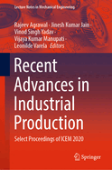 Recent Advances in Industrial Production: Select Proceedings of Icem 2020
