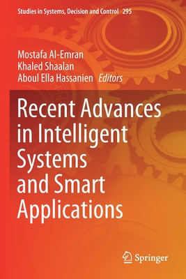 Recent Advances in Intelligent Systems and Smart Applications - Al-Emran, Mostafa (Editor), and Shaalan, Khaled (Editor), and Hassanien, Aboul Ella (Editor)