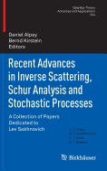 Recent Advances in Inverse Scattering, Schur Analysis and Stochastic Processes: A Collection of Papers Dedicated to Lev Sakhnovich