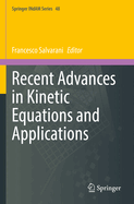 Recent Advances in Kinetic Equations and Applications