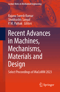 Recent Advances in Machines, Mechanisms, Materials and Design: Select Proceedings of iNaCoMM 2023