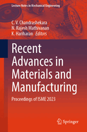 Recent Advances in Materials and Manufacturing: Proceedings of ISME 2023