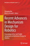 Recent Advances in Mechanism Design for Robotics: Proceedings of the 3rd Iftomm Symposium on Mechanism Design for Robotics