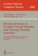 Recent Advances in Parallel Virtual Machine and Message Passing Interface: 7th European Pvm/Mpi Users' Group Meeting Balatonfred, Hungary, September 10-13, 2000 Proceedings