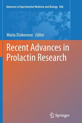 Recent Advances in Prolactin Research - Diakonova Phd, Maria (Editor)