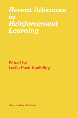 Recent Advances in Reinforcement Learning - Kaelbling, Leslie Pack (Editor)