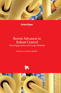 Recent Advances in Robust Control: Novel Approaches and Design Methods