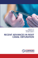 Recent Advances in Root Canal Obturation