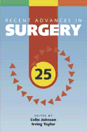 Recent Advances in Surgery: 25 - Taylor, Irving, MD, Frcs, and Johnson, Colin